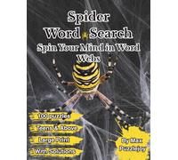 Spider Word Search: 100 Large Print Puzzles with Solutions and Fascinating Spider Fun Facts | Brain-Boosting Word Games for Teens, Adults, and Seniors