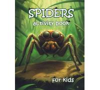 Spiders Activity book for kids: Activity for boys 6-8,8-10 ages, mazes, sudoku, coloring pages, i spy, shadows, differences