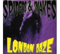 Spiders & Snakes - London Daze