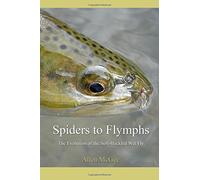 Spiders to Flymphs: The Evolution of the Soft-Hackled Wet Fly