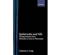 Spiderwebs and Silk: Tracing Evolution From Molecules to Genes to Phenotypes