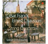 Spiegel String Quartet - Franck / Chausson: String Quartets