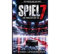 SPIEL 7: Ein Thriller auf Eis (Der Richter und sein Engel)
