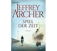 Spiel der Zeit: Die Clifton Saga 1 - Roman