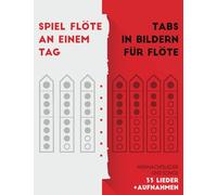 Spiel Flöte an einem Tag. Tabs in Bildern für Flöte.: Weihnachtslieder und Songs