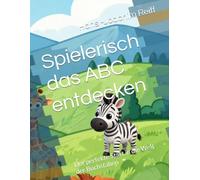 Spielerisch das ABC entdecken: Der perfekte Start in die Welt der Buchstaben