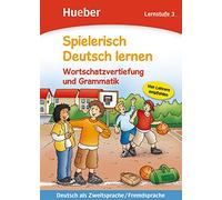 Spielerisch Deutsch lernen: Lernstufe 3 - Wortschatzvertiefung und Grammatik (Spielerisch DT. Lern)