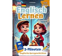 Spielerisch Englisch Lernen für clevere Entdecker I Abenteuer in Oxford: 3-Minuten Englische Kurzgeschichten mit Vokabeln und Übungen. 1+2 Klasse. (Englisch Lernen Grundschule)