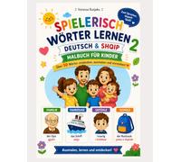 SPIELERISCH WÖRTE LERNEN 2: Deutsch und Kosovo/Albanisch Malbuch für Kinder