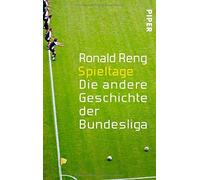 Spieltage: Die andere Geschichte der Bundesliga, Reng 9783492305556 PB.