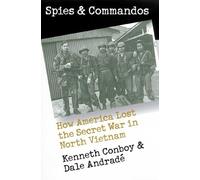 Spies and Commandos: How America Lost the Secret War in North Vietnam (Modern War Studies)
