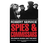 Spies and Commissars: The secret intelligence war in the aftermath of the Russian Revolution
