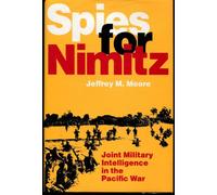 Spies for Nimitz: Joint Military Intelligence in the Pacific War