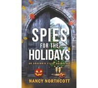 Spies for the Holidays: An Arachnid Files Anthology (The Arachnid Files)