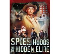 Spies, Hoods, and the Hidden Elite (60 Years)