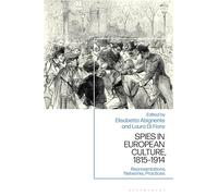 Spies in European Culture, 1815-1914: Representations, Networks, Practices