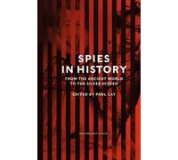Spies in History : From Antiquity to the Present