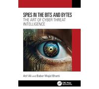 Spies in the Bits and Bytes: The Art of Cyber Threat Intelligence