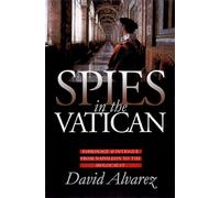 Spies in the Vatican: Espionage and Intrigue from Napoleon to the Holocaust (Modern War Studies (Hardcover))