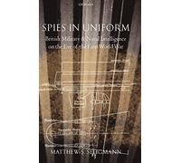 Spies in Uniform: British Military and Naval In. Seligmann<|