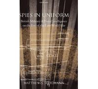 Spies in Uniform by Matthew S. Seligmann - 9780199261505