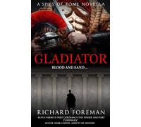 Spies of Rome: Gladiator. A Novella.