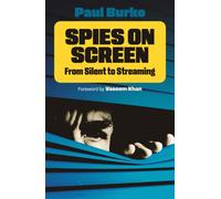 Spies on Screen : From Silent to Streaming