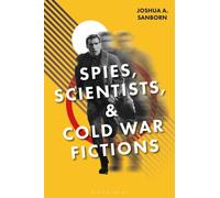 Spies, Scientists, and Cold War Fictions