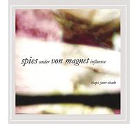 Spies Under Von Magnet Influence - Shape Your Shade
