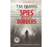 Spies Without Borders: a story of fear, betrayal and old secrets (Clarke and Fairchild)