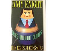 Spies Without Cloaks - the KGB′s Successors