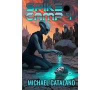 Spike Camp #1 - Western Space Institute Book 4 (The Western Space Institute Series)