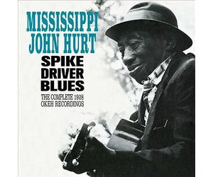 Spike Driver Blues: the Complete 1928 Okeh Recordings by Mississippi John ...