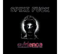 Spike Fuck - evidence [VINYL]