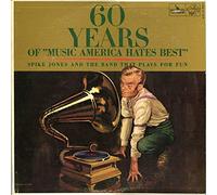 SPIKE JONES - 60 Years of Music America Hates Best (Mono) [VINYL]
