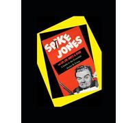 Spike Jones on LP, CD, MP3 & DVD: A Guide to the Essentials