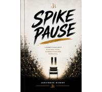 SPIKE PAUSE: A HYBRID WORK OF PSYCHOLOGICAL LITERARY FICTION