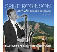 Spike Robinson - Colorado Very Live In Boulder