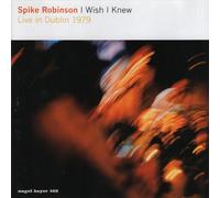 Spike Robinson - I Wish I Knew - Live in Dublin 1979