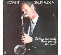 Spike Robinson - Spring Can Really Hang You Up The Most [VINYL]