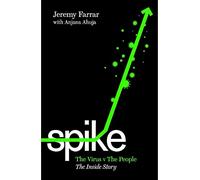Spike: The Virus vs. The People - the Inside Story