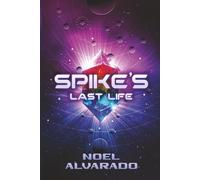 Spike's Last Life: The Power Crystal Chronicles: 1