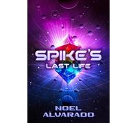 Spike's Last Life: The Power Crystal Chronicles: 1