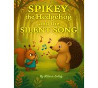 Spikey the Hedgehog and the Silent Song