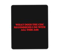 Spill-Resistant Mouse Pad, What Does The CDC Recommend I do with All This Ass Mouse Mat Soft Desk Pad 25X30cm for Home Studying Office