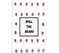 SPILL THE BEANS: Personal journal, diary, log book