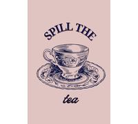 Spill the Tea - Blush Pink Edition: The Ultimate Notebook for Drama, Dreams & Daily Tea