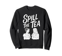 Spill The Tea Funny Sarcastic Gossip Minimalist Modern Tee Sweatshirt