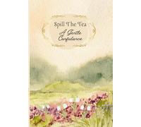 Spill The Tea: The Collectors Edition of Bespoke Journals (300 Pages)