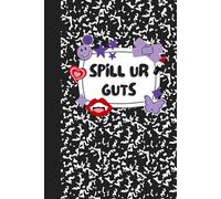 Spill ur guts 6"x9" Journal - 100 lined pages: For keeping track of all your bad ideas